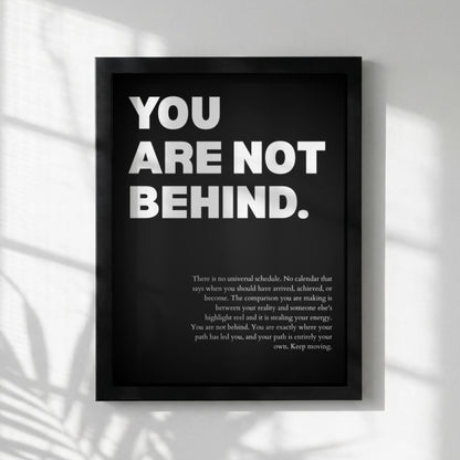 You Are Not Behind Poster | Powerful Motivational Wall Art | Success Quote | Modern Office Decor