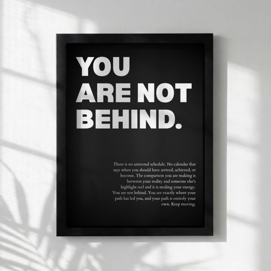 You Are Not Behind Poster | Powerful Motivational Wall Art | Success Quote | Modern Office Decor