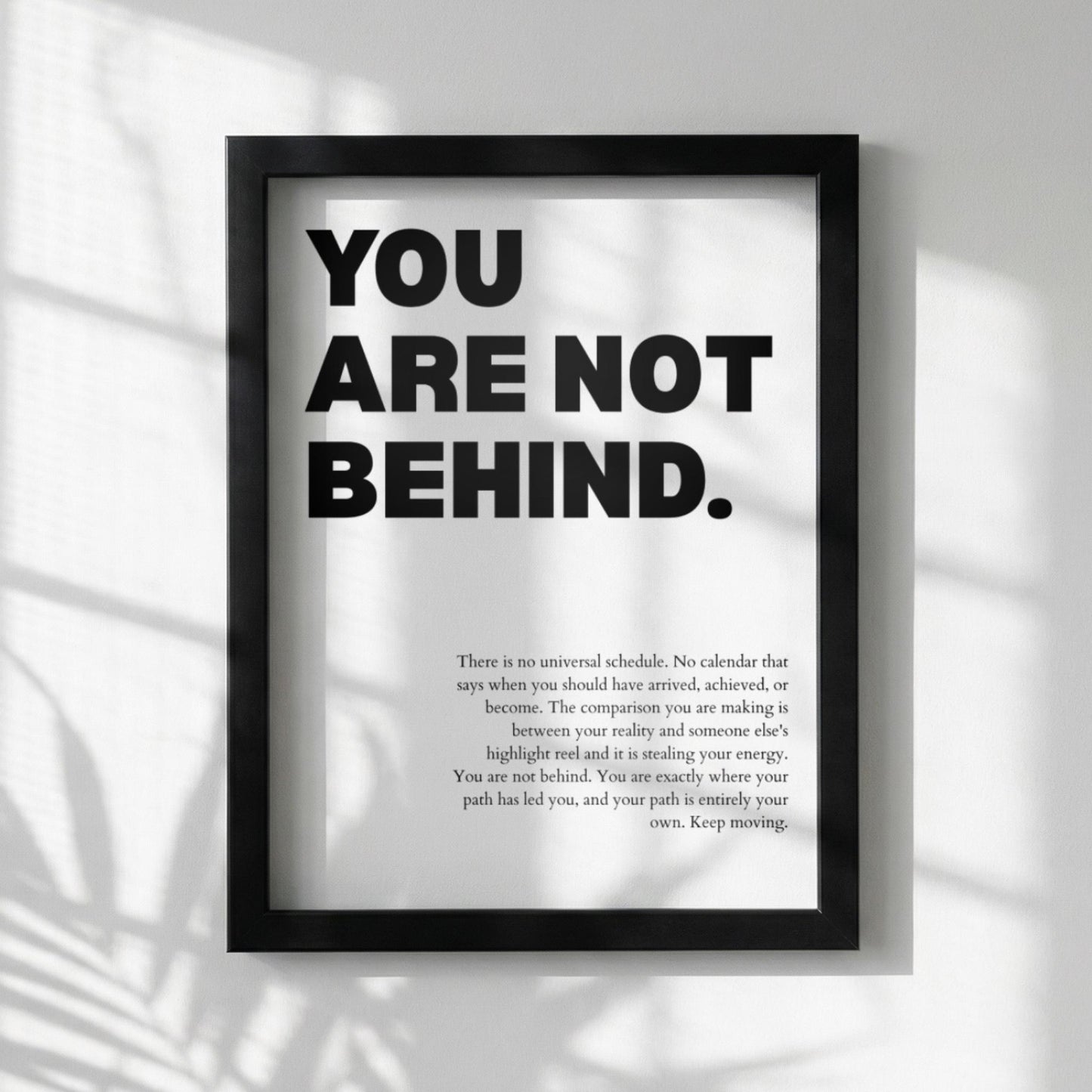 You Are Not Behind Poster | Powerful Motivational Wall Art | Success Quote | Modern Office Decor