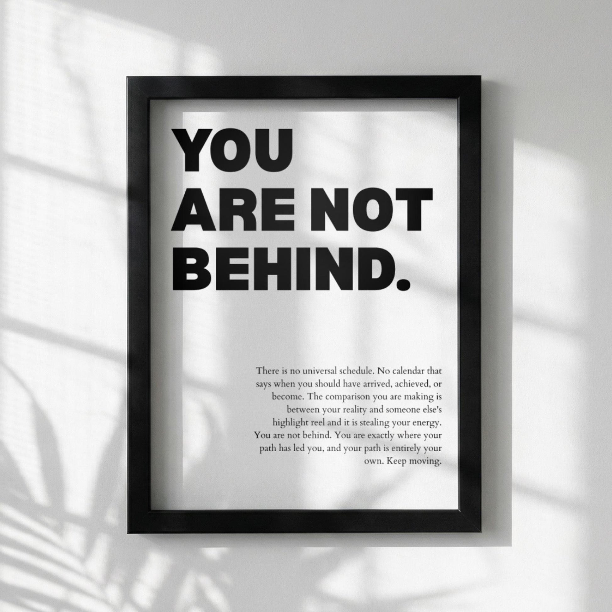 You Are Not Behind Poster | Powerful Motivational Wall Art | Success Quote | Modern Office Decor