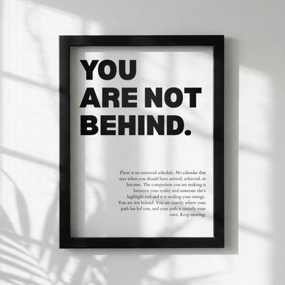 You Are Not Behind Poster | Powerful Motivational Wall Art | Success Quote | Modern Office Decor