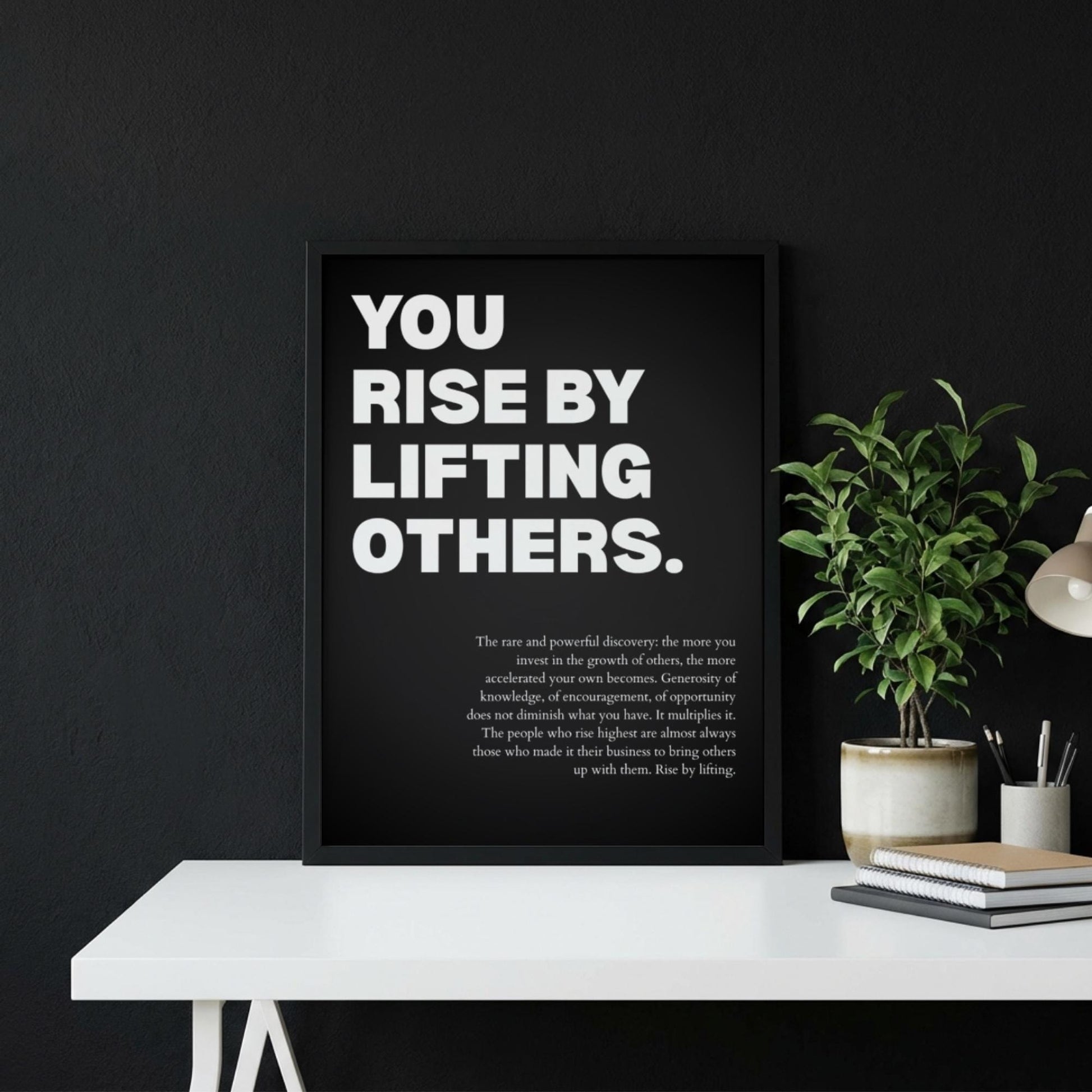 You Rise By Lifting Others Poster | Powerful Motivational Wall Art | Success Quote | Modern Office Decor