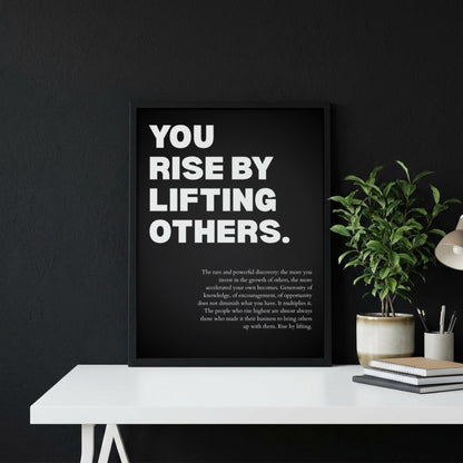 You Rise By Lifting Others Poster | Powerful Motivational Wall Art | Success Quote | Modern Office Decor