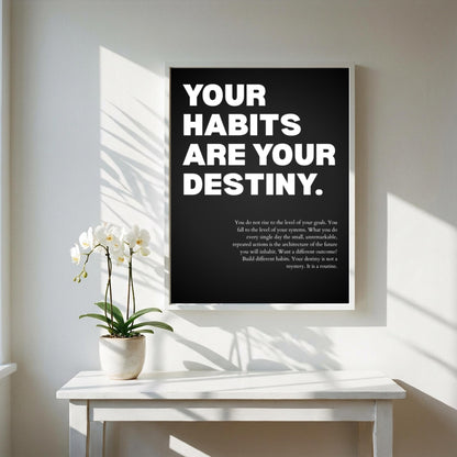 Your Habits Are Your Destiny Poster | Powerful Motivational Wall Art | Success Quote | Modern Office Decor