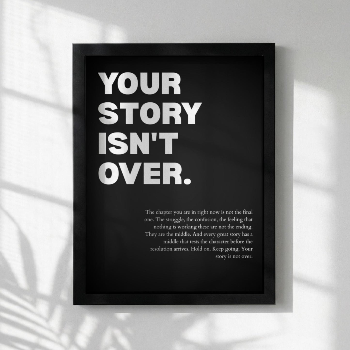 Your Story Isn't Over Poster | Powerful Motivational Wall Art | Resilience Quote | Modern Decor