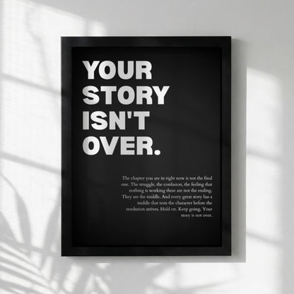 Your Story Isn't Over Poster | Powerful Motivational Wall Art | Resilience Quote | Modern Decor