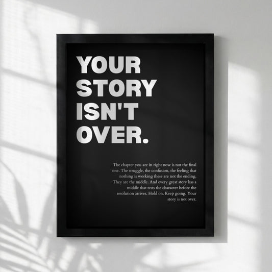 Your Story Isn't Over Poster | Powerful Motivational Wall Art | Resilience Quote | Modern Decor