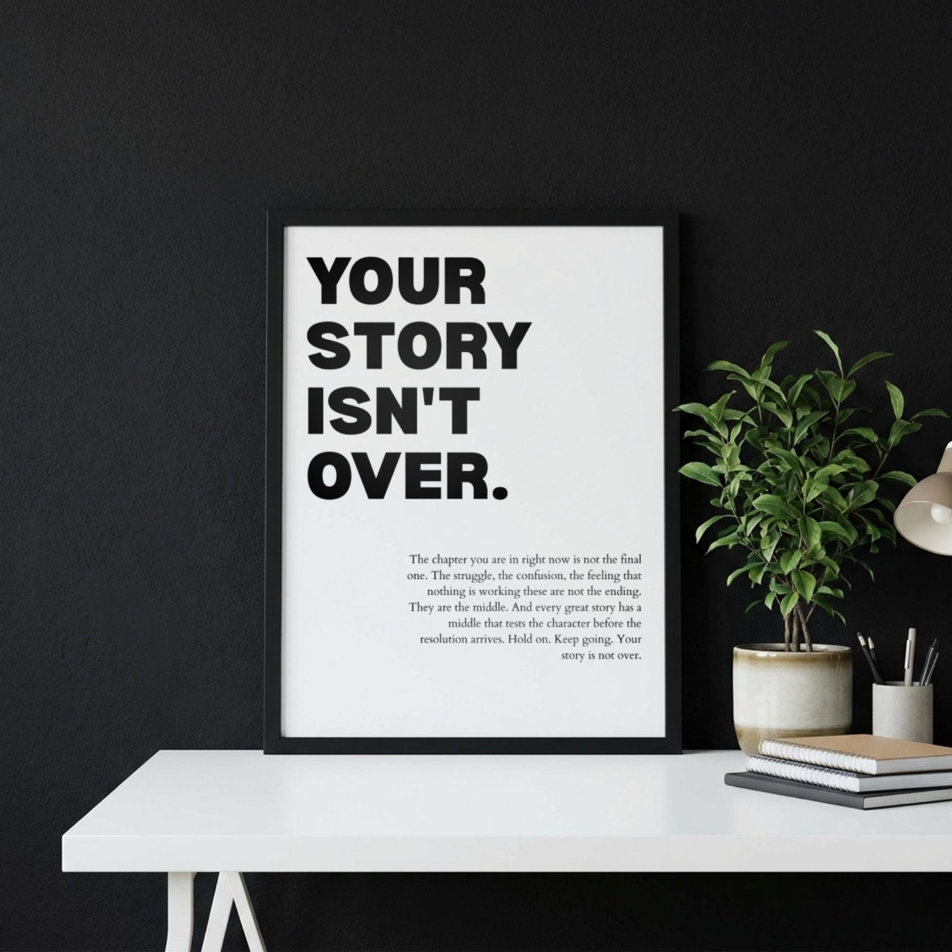 Your Story Isn't Over Poster | Powerful Motivational Wall Art | Resilience Quote | Modern Decor