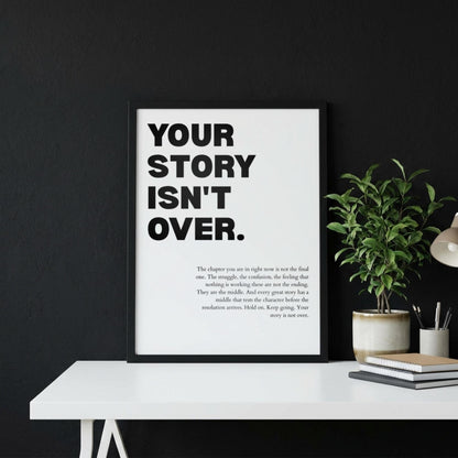 Your Story Isn't Over Poster | Powerful Motivational Wall Art | Resilience Quote | Modern Decor