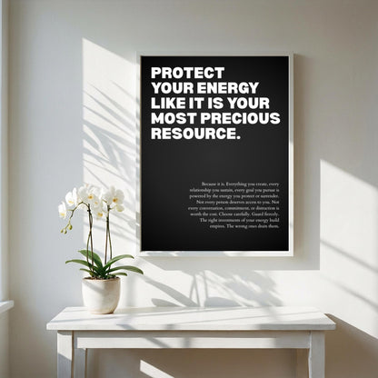 Protect Your Energy Like It Is Your Most Precious Asset Poster | Powerful Motivational Wall Art | Success Quote