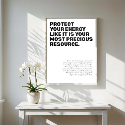 Protect Your Energy Like It Is Your Most Precious Asset Poster | Powerful Motivational Wall Art | Success Quote
