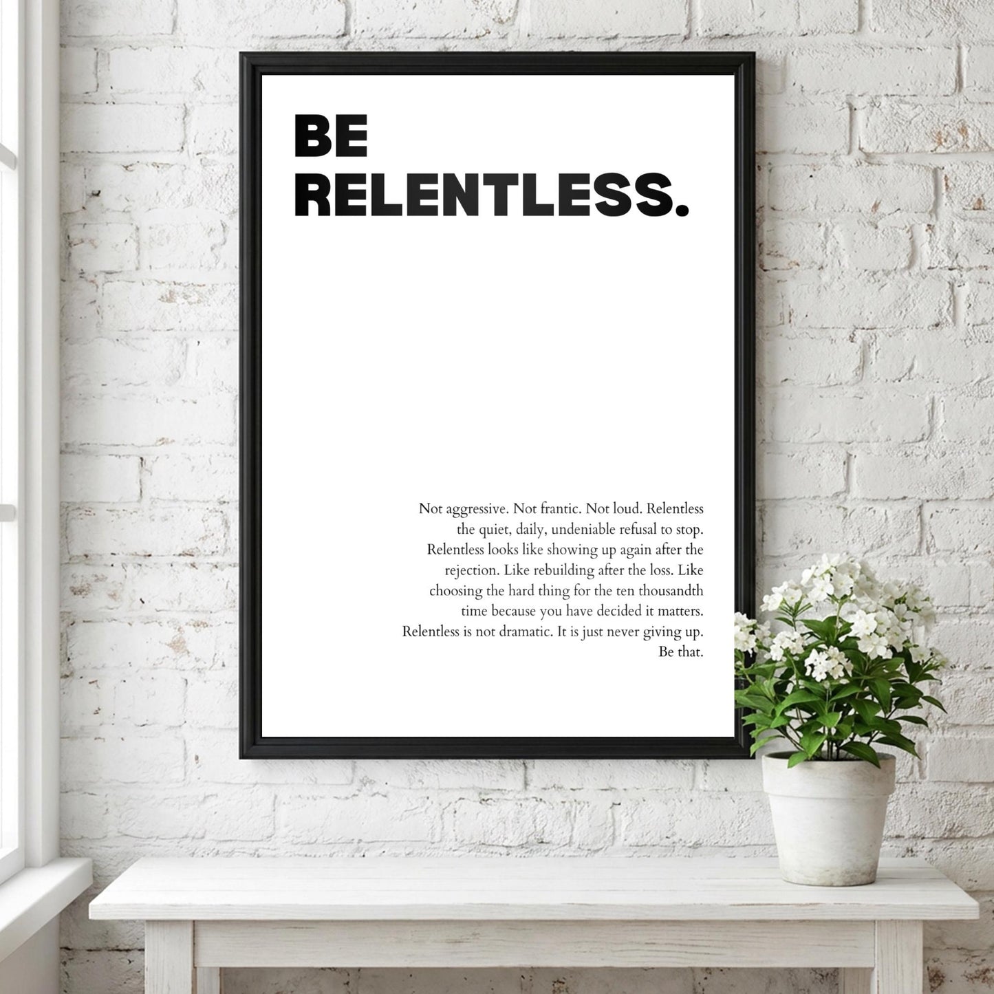 Be Relentless Poster | White Powerful Motivational Wall Art | Inspirational Success Quote Print | Modern Minimalist Office Decor