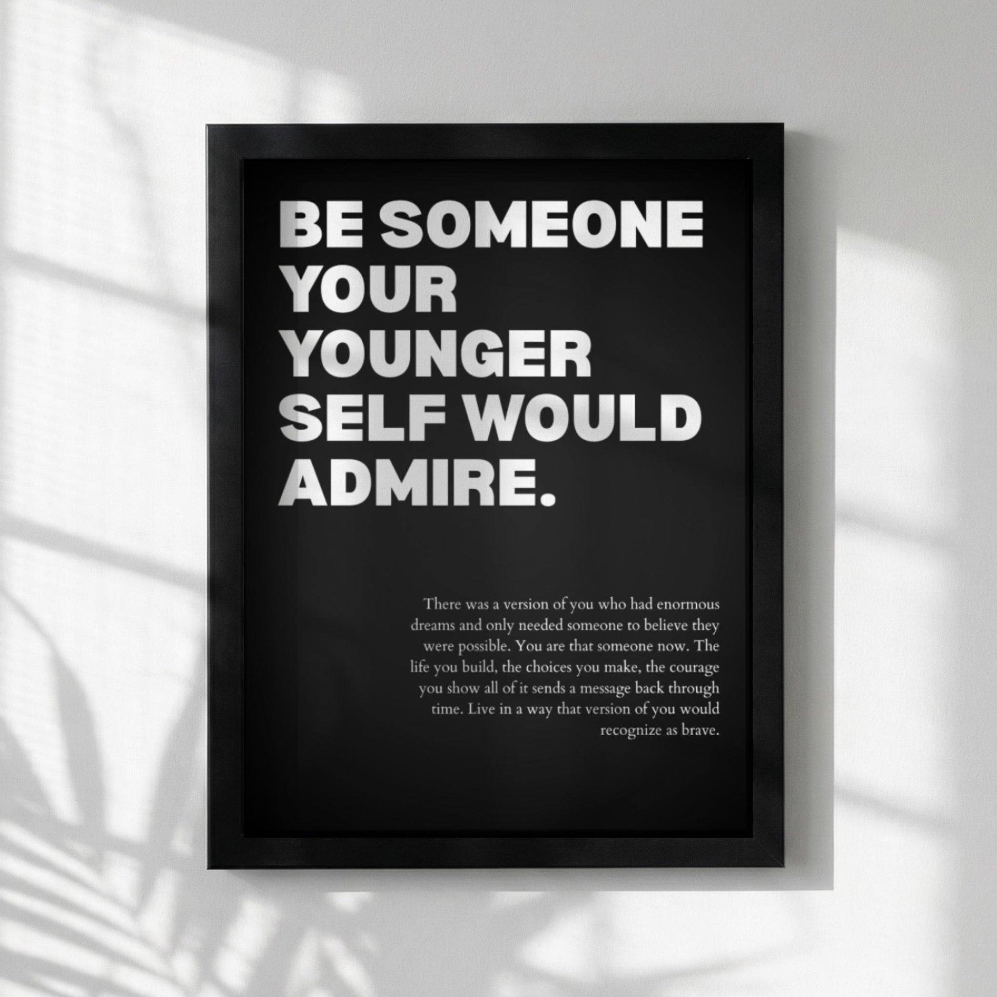 Be Someone Your Younger Self Would Admire Poster | Powerful Motivational Art | Inspirational Quote Print | Modern Office Wall Decor