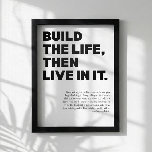 Build the Life Then Live in It Poster | Powerful Motivational Art | Inspirational Success Quote | Modern Office Wall Decor