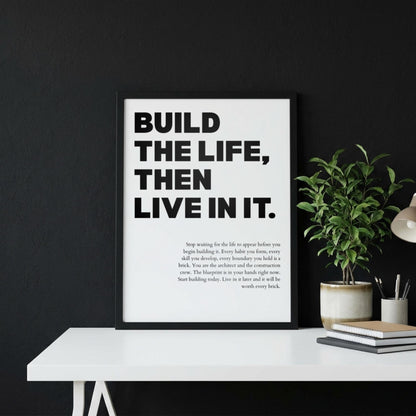 Build the Life Then Live in It Poster | Powerful Motivational Art | Inspirational Success Quote | Modern Office Wall Decor