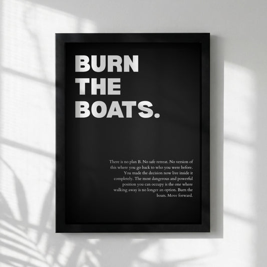 Burn the Boats Poster | Powerful Motivational Wall Art | Inspirational Success Quote Print | Modern Office Decor
