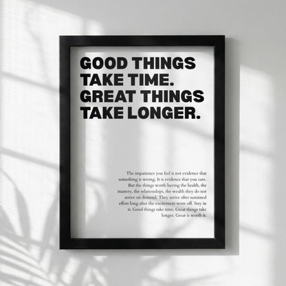 Good Things Take Time Great Things Take Longer Poster | Powerful Motivational Wall Art | Success Quote | Modern Office Decor