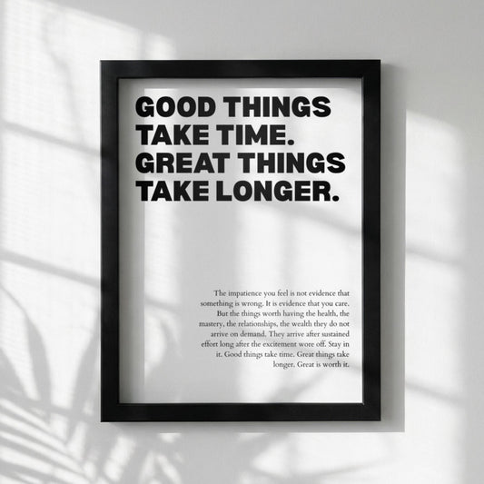 Good Things Take Time Great Things Take Longer Poster | Powerful Motivational Wall Art | Success Quote | Modern Office Decor