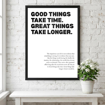 Good Things Take Time Great Things Take Longer Poster | Powerful Motivational Wall Art | Success Quote | Modern Office Decor