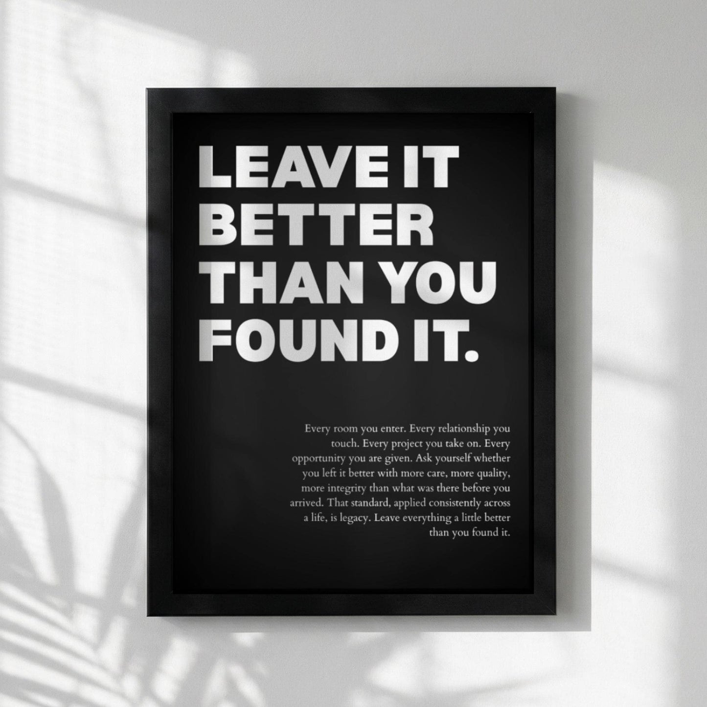 Leave It Better Than You Found It Poster | Powerful Motivational Wall Art | Success Quote | Modern Office Decor