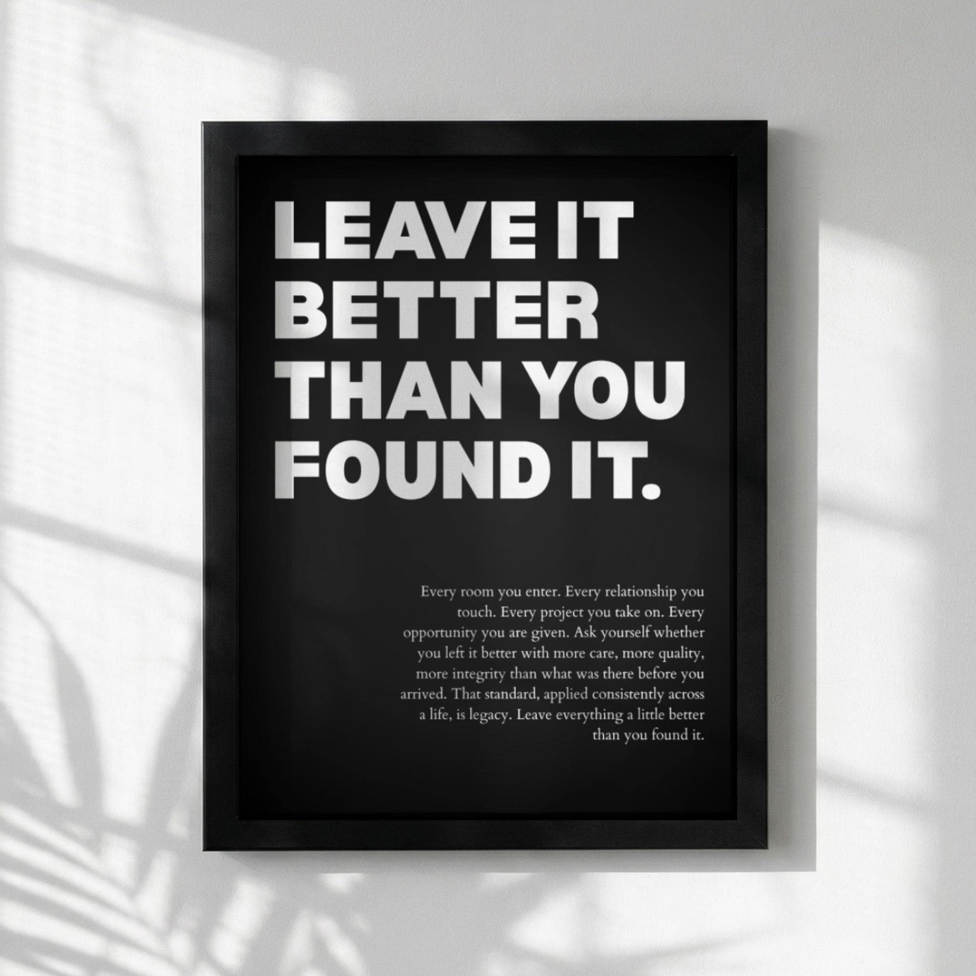 Leave It Better Than You Found It Poster | Powerful Motivational Wall Art | Success Quote | Modern Office Decor