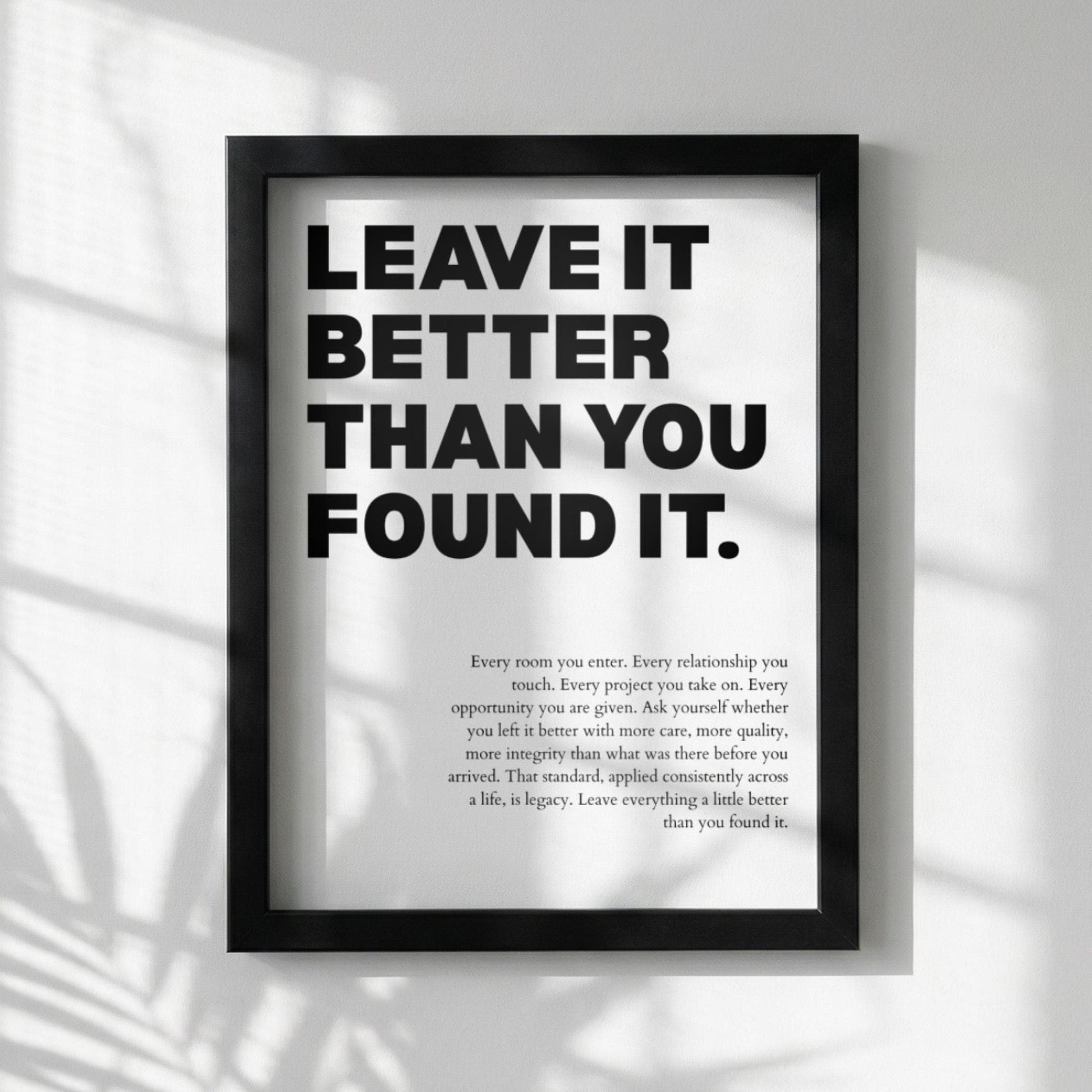 Leave It Better Than You Found It Poster | Powerful Motivational Wall Art | Success Quote | Modern Office Decor