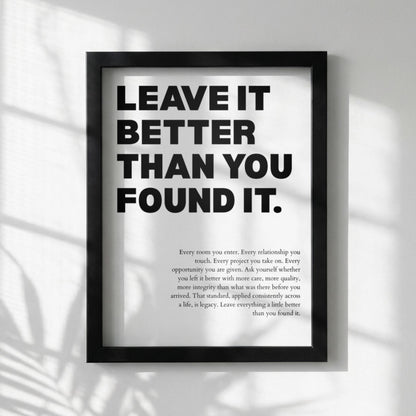 Leave It Better Than You Found It Poster | Powerful Motivational Wall Art | Success Quote | Modern Office Decor