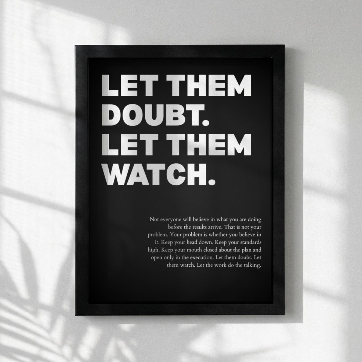 Let Them Doubt Let Them Watch Poster | Powerful Motivational Wall Art | Success Quote | Modern Office Decor