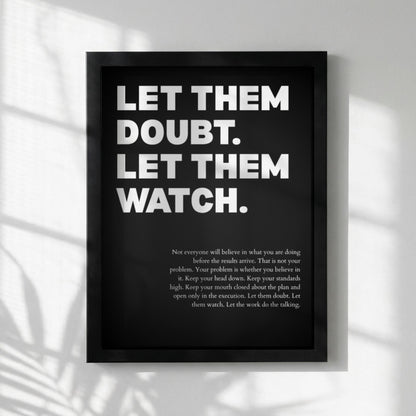 Let Them Doubt Let Them Watch Poster | Powerful Motivational Wall Art | Success Quote | Modern Office Decor