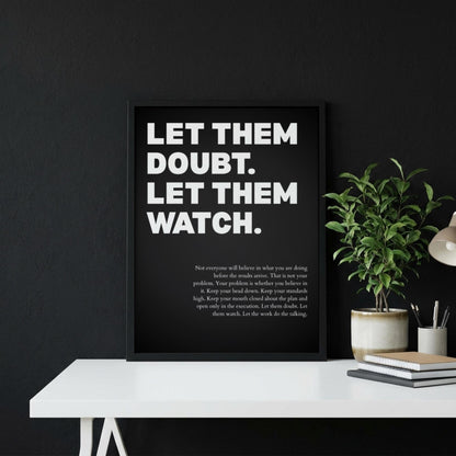 Let Them Doubt Let Them Watch Poster | Powerful Motivational Wall Art | Success Quote | Modern Office Decor