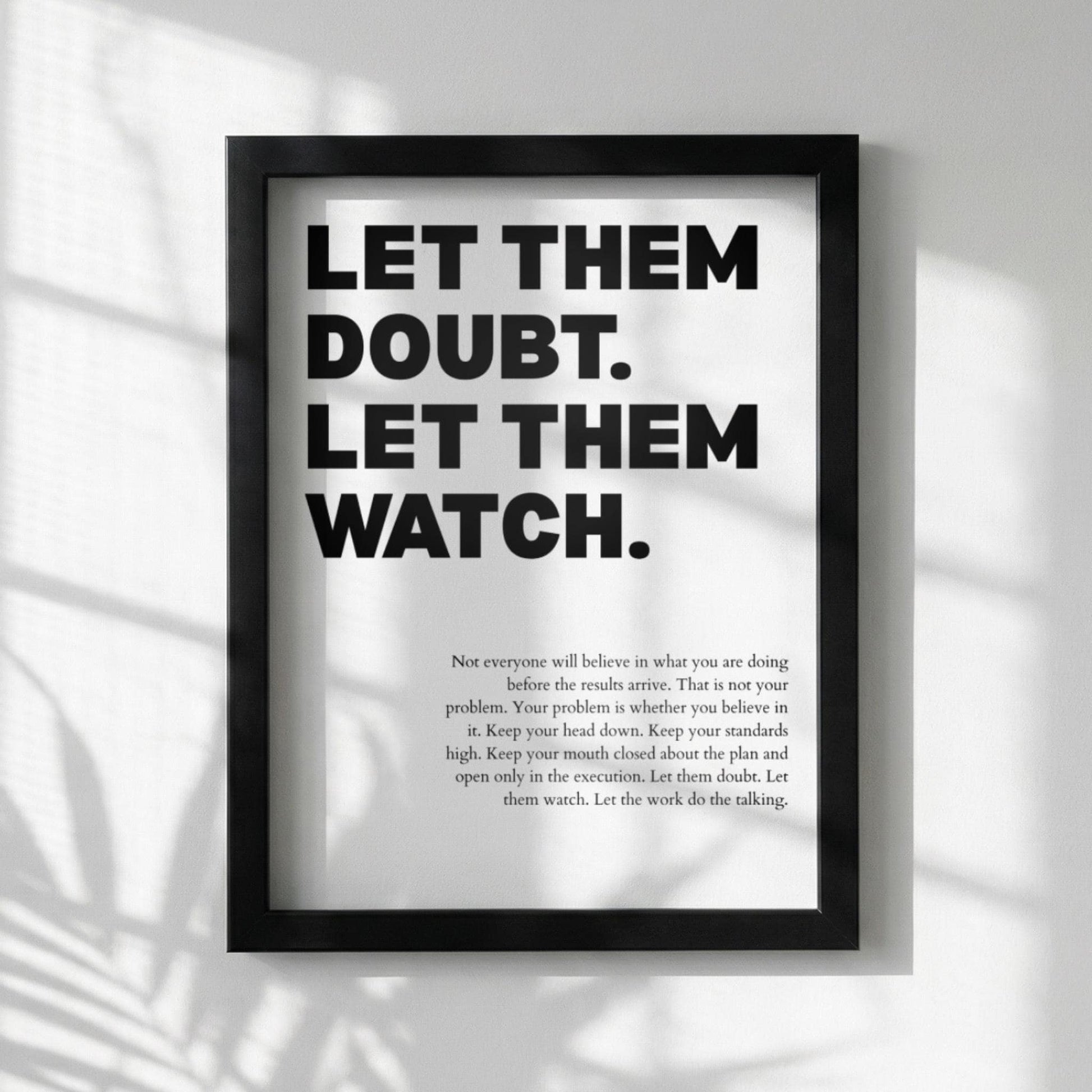 Let Them Doubt Let Them Watch Poster | Powerful Motivational Wall Art | Success Quote | Modern Office Decor