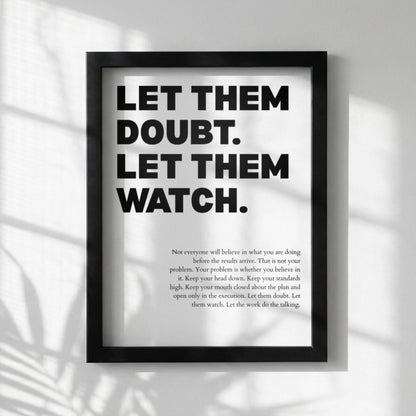 Let Them Doubt Let Them Watch Poster | Powerful Motivational Wall Art | Success Quote | Modern Office Decor