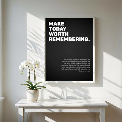 Make Today Worth Remembering Poster | Powerful Motivational Wall Art | Success Quote | Modern Office Decor
