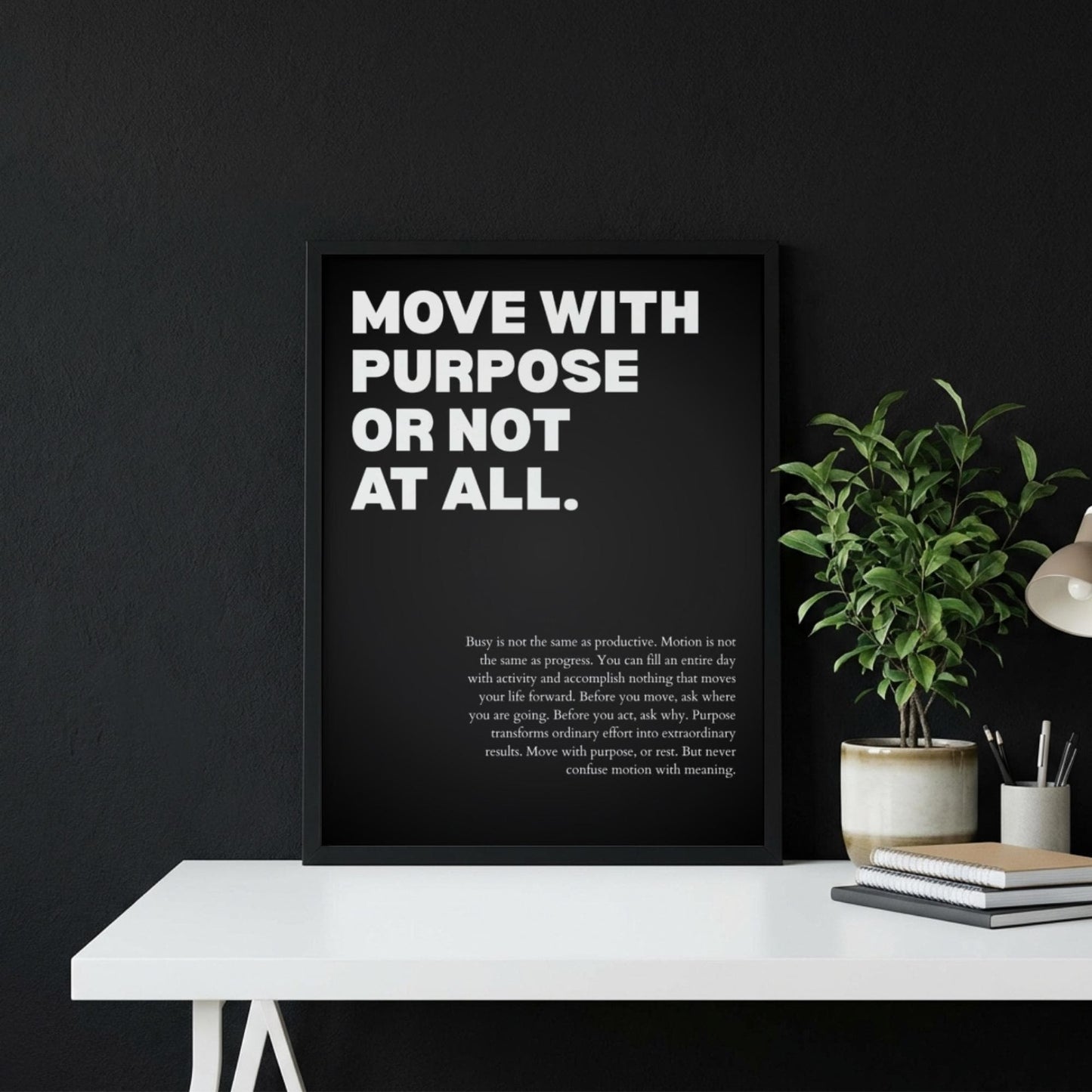 Move With Purpose Or Not At All Poster | Powerful Motivational Wall Art | Success Quote | Modern Office Decor