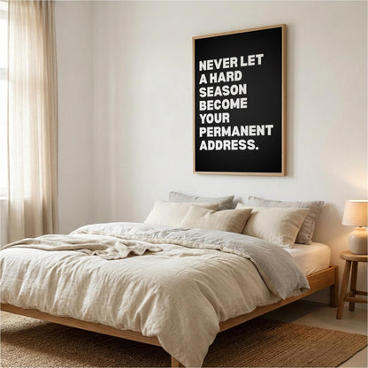 Never Let A Hard Season Become Your Permanent Address Poster | Powerful Motivational Wall Art | Success Quote | Modern Office Decor