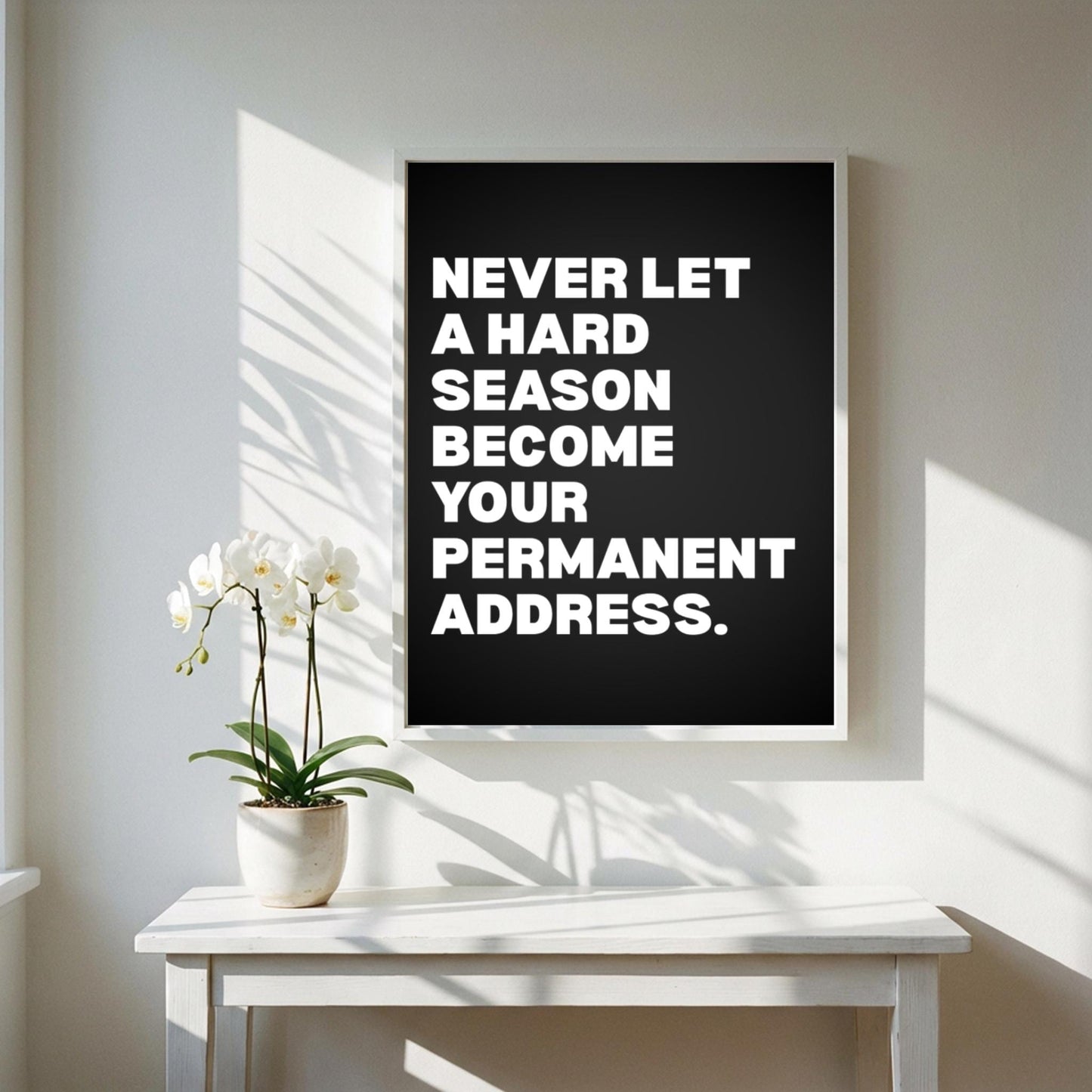 Never Let A Hard Season Become Your Permanent Address Poster | Powerful Motivational Wall Art | Success Quote | Modern Office Decor