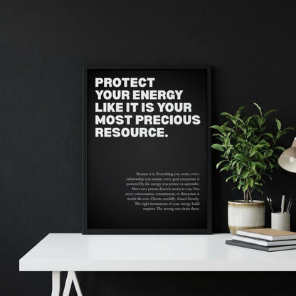 Protect Your Energy Like It Is Your Most Precious Poster | Motivational Wall Art | Success Quote | Modern Office Decor