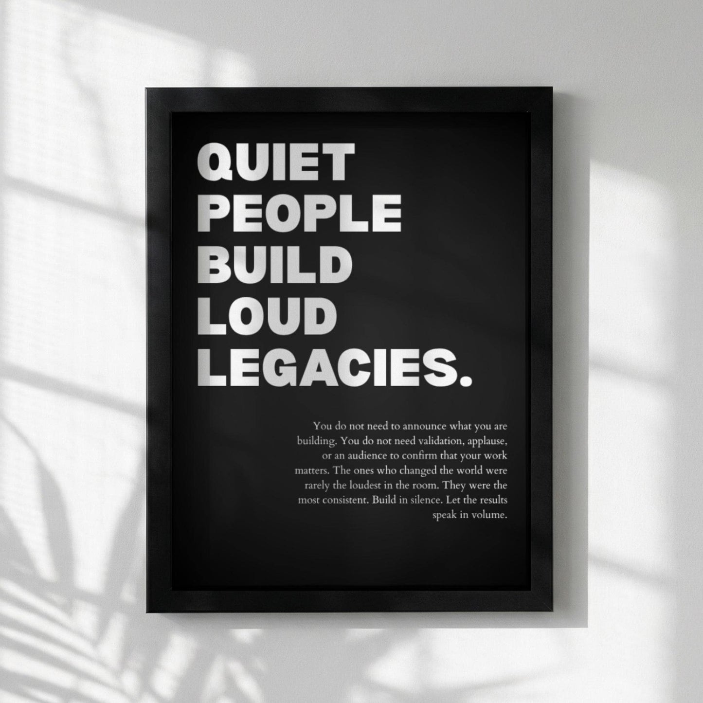 Quiet People Build Loud Legacies Poster | Powerful Motivational Wall Art | Success Quote | Modern Office Decor