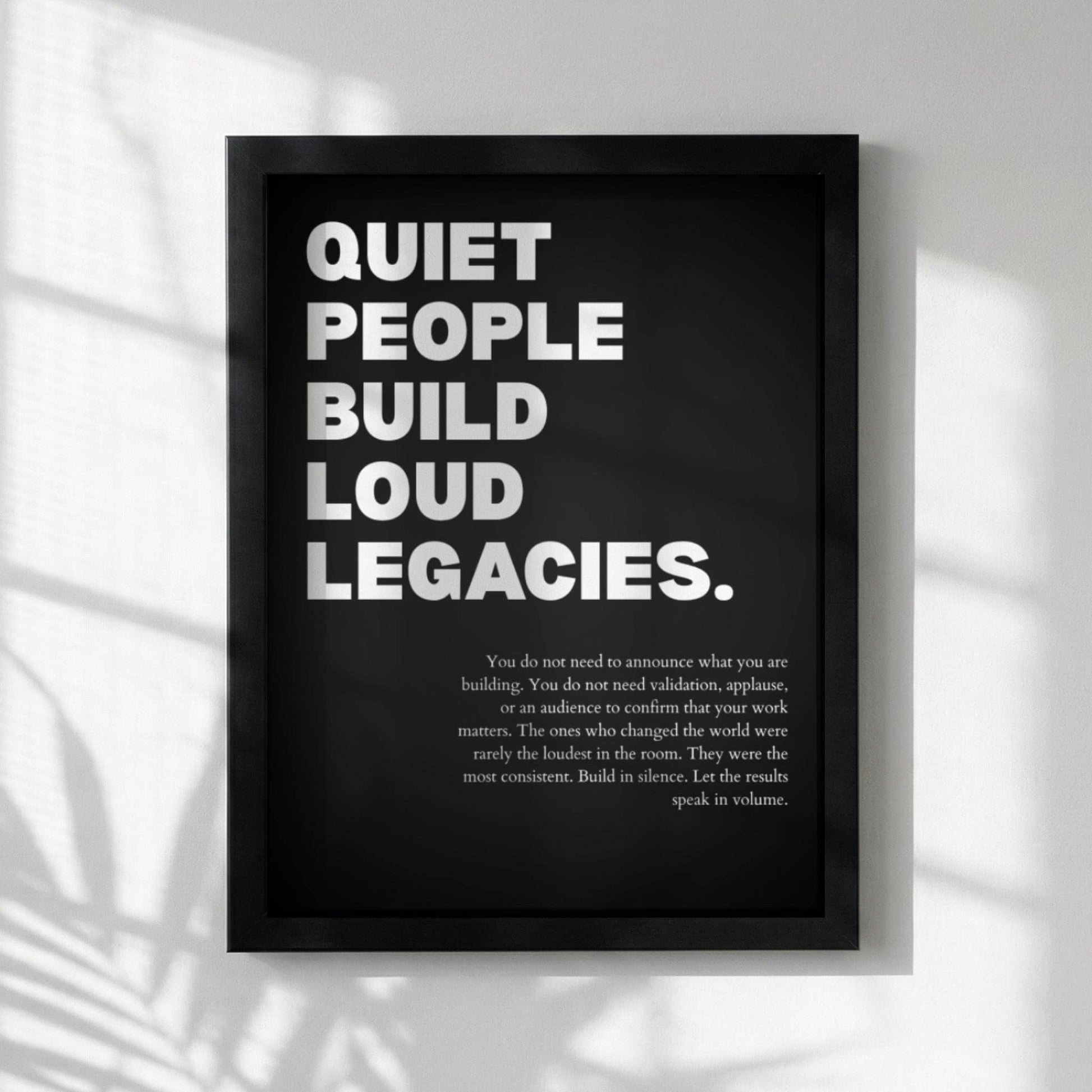 Quiet People Build Loud Legacies Poster | Powerful Motivational Wall Art | Success Quote | Modern Office Decor