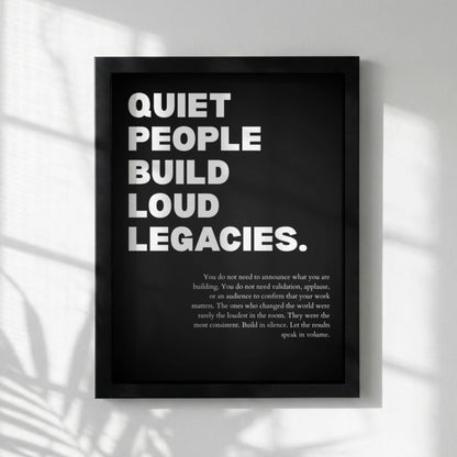 Quiet People Build Loud Legacies Poster | Powerful Motivational Wall Art | Success Quote | Modern Office Decor