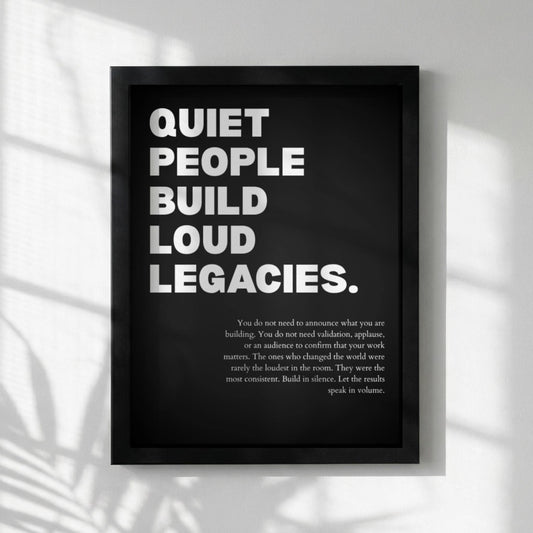 Quiet People Build Loud Legacies Poster | Powerful Motivational Wall Art | Success Quote | Modern Office Decor