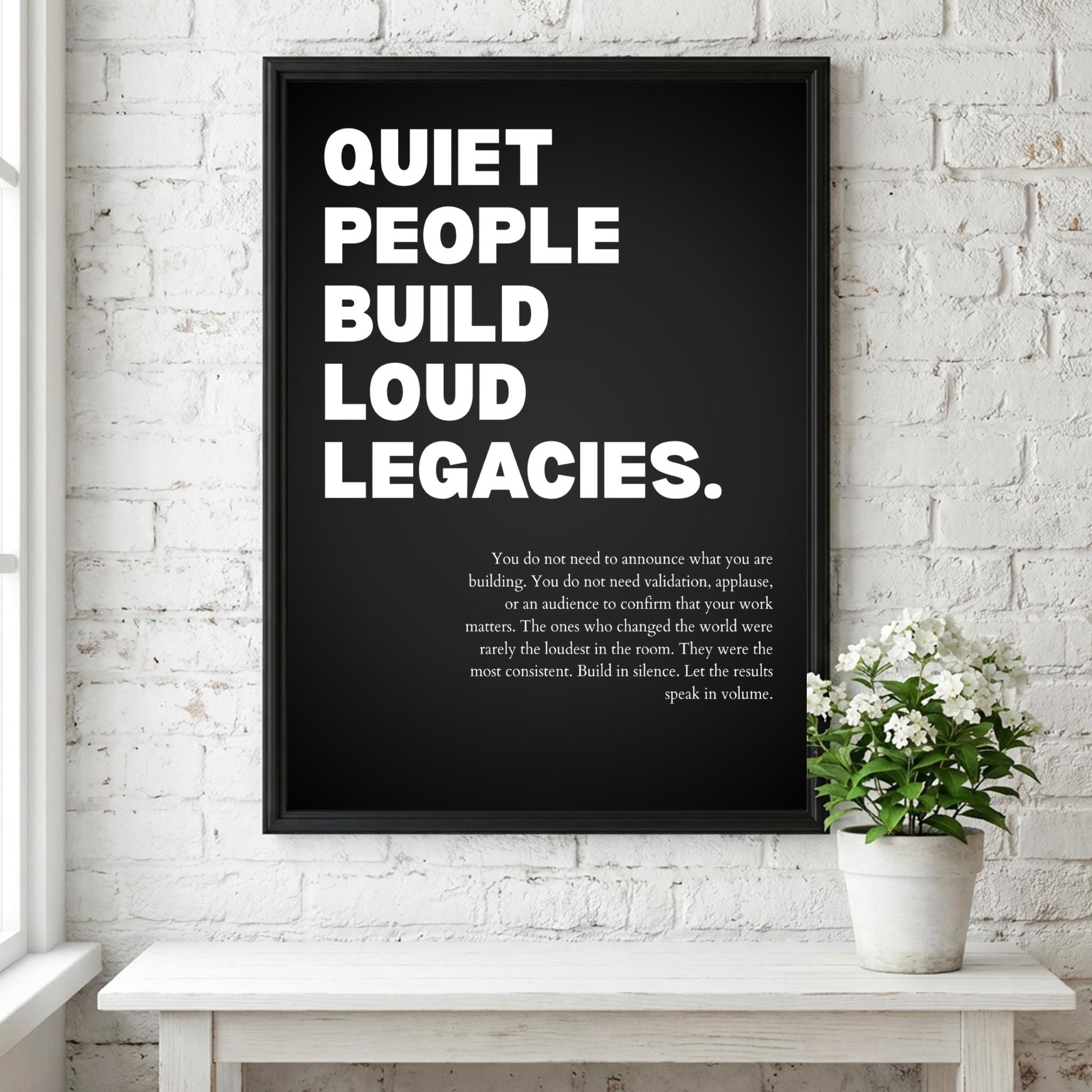 Quiet People Build Loud Legacies Poster | Powerful Motivational Wall Art | Success Quote | Modern Office Decor