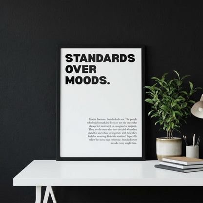 Standards Over Moods Poster | Powerful Motivational Wall Art | Success Quote | Modern Office Decor