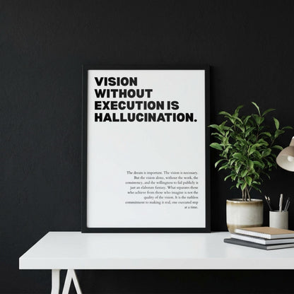 Vision Without Execution Is Hallucination Poster | Powerful Motivational Wall Art | Success Quote | Modern Office Decor
