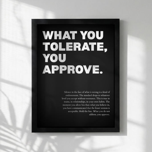 What You Tolerate You Approve Poster | Powerful Motivational Wall Art | Success Quote | Modern Office Decor