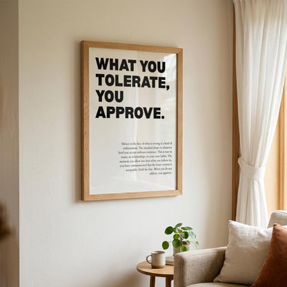 What You Tolerate You Approve Poster | Powerful Motivational Wall Art | Success Quote | Modern Office Decor