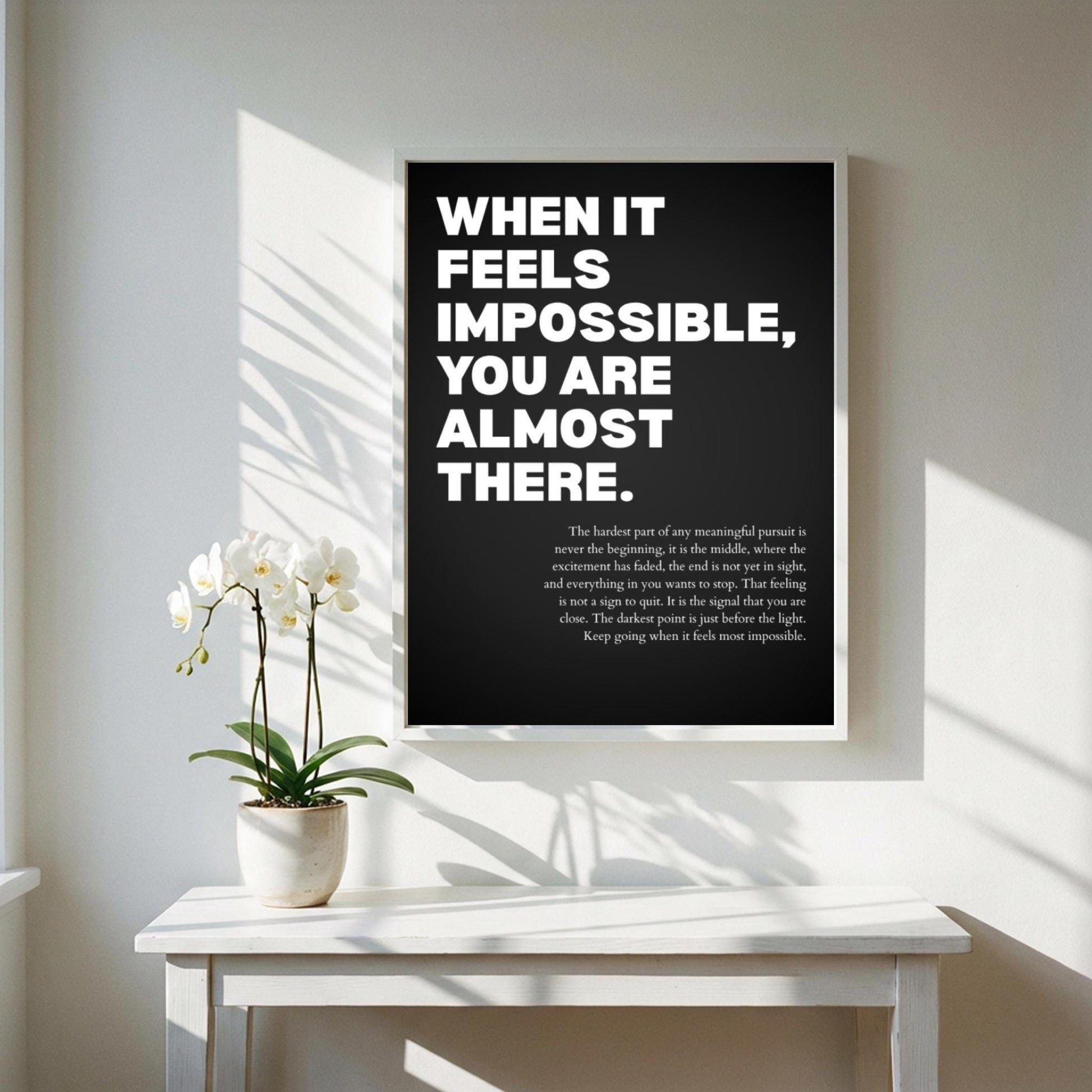 When It Feels Impossible You Are Almost There Poster | Powerful Motivational Wall Art | Success Quote