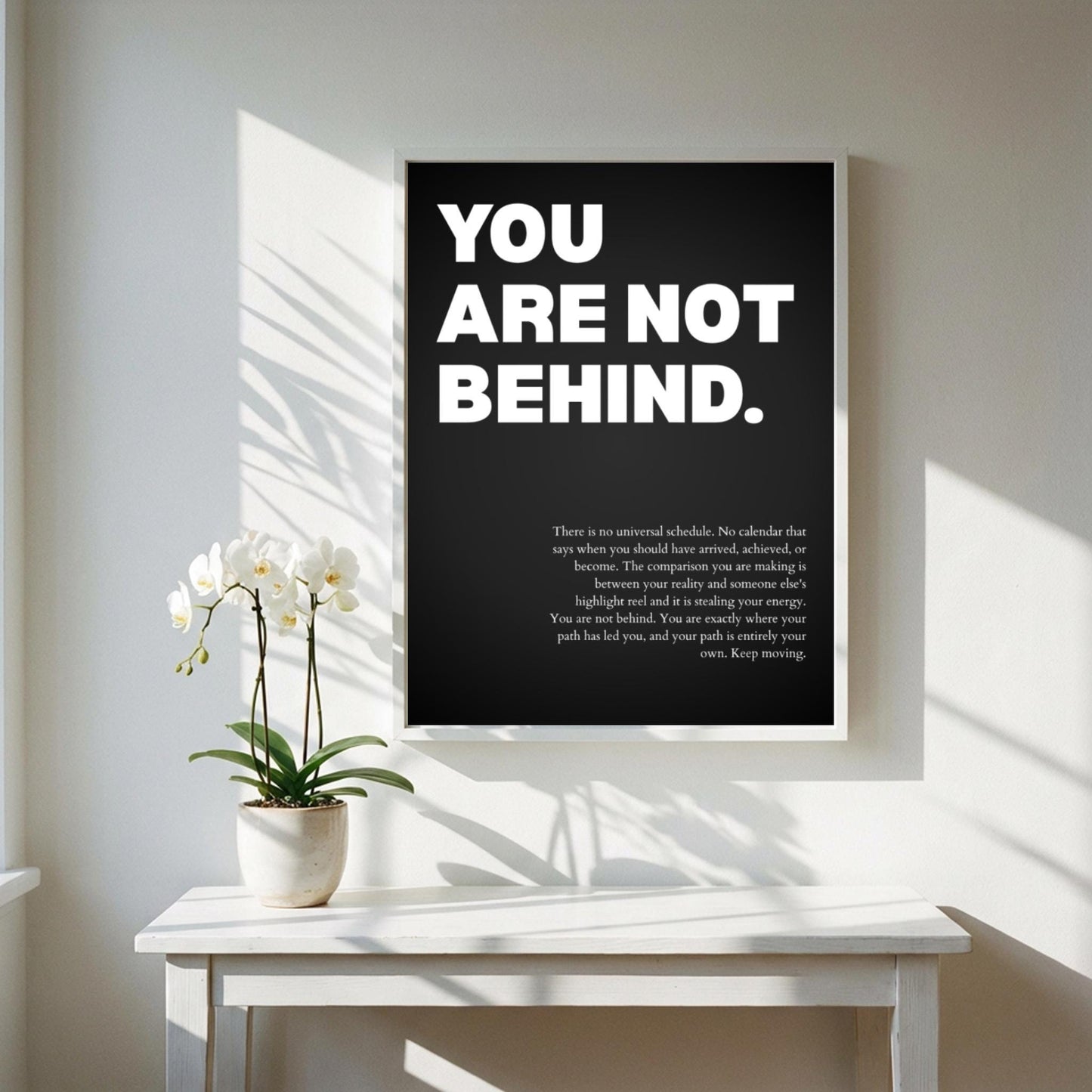 You Are Not Behind Poster | Powerful Motivational Wall Art | Success Quote | Modern Office Decor