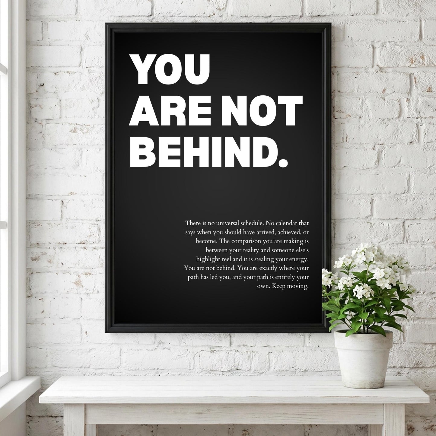 You Are Not Behind Poster | Powerful Motivational Wall Art | Success Quote | Modern Office Decor