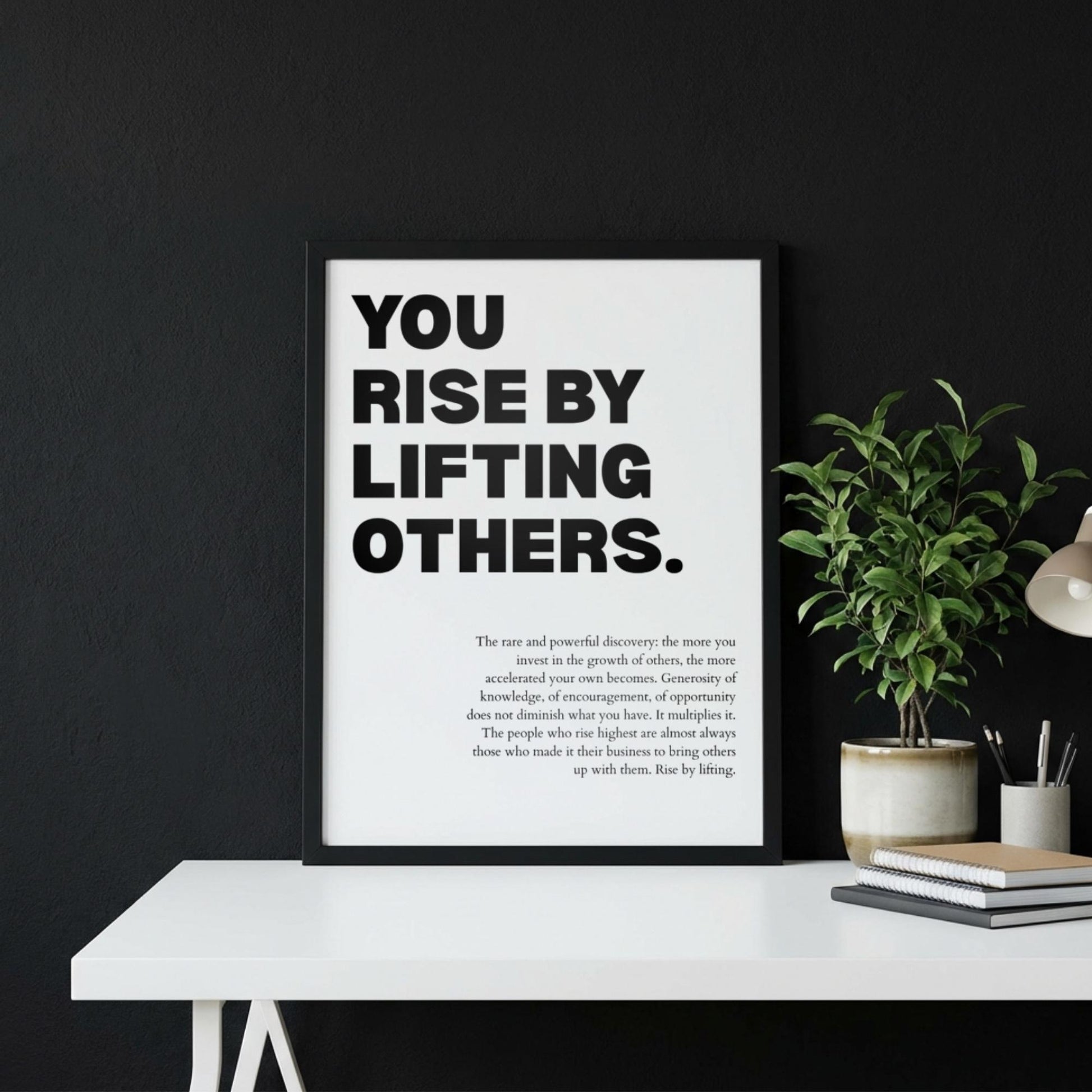 You Rise By Lifting Others Poster | Powerful Motivational Wall Art | Success Quote | Modern Office Decor